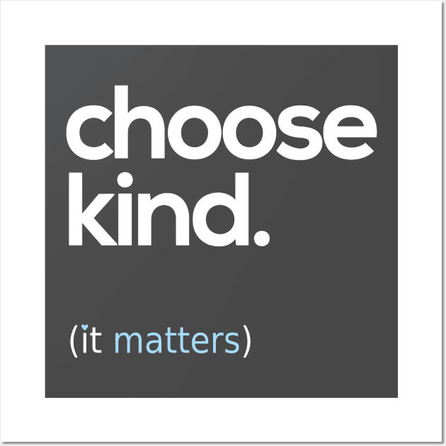 Choose Kind, Kindness Matters Wall Art by Boots